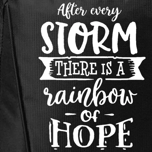 After Every Storm There's Is As Rainbow Of Hope City Backpack