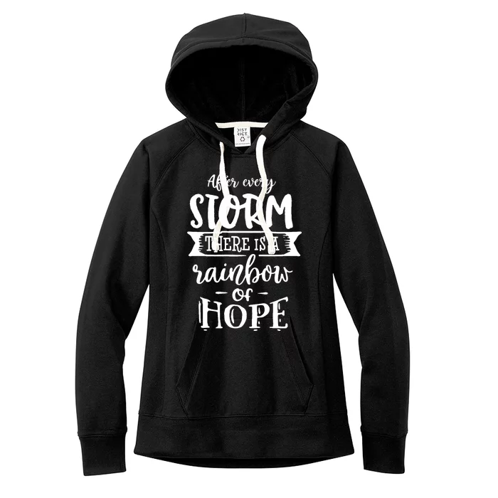 After Every Storm There's Is As Rainbow Of Hope Women's Fleece Hoodie