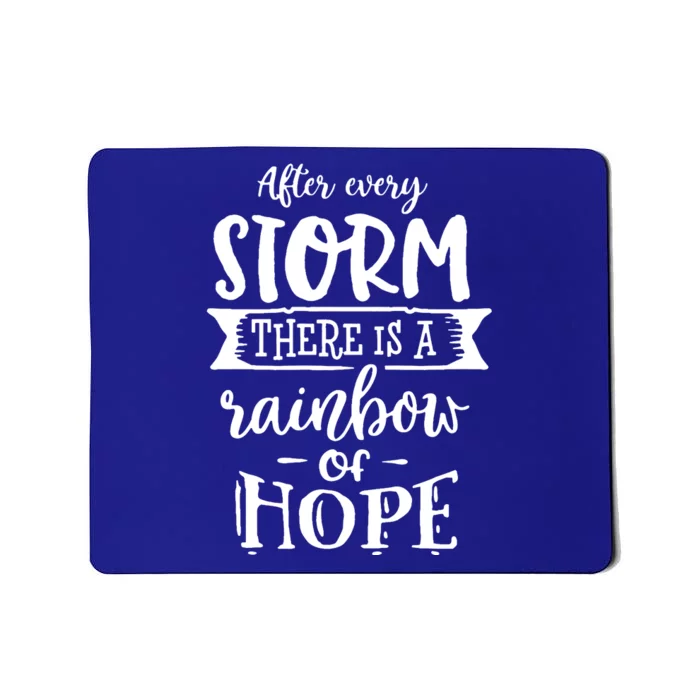 After Every Storm There's Is As Rainbow Of Hope Mousepad