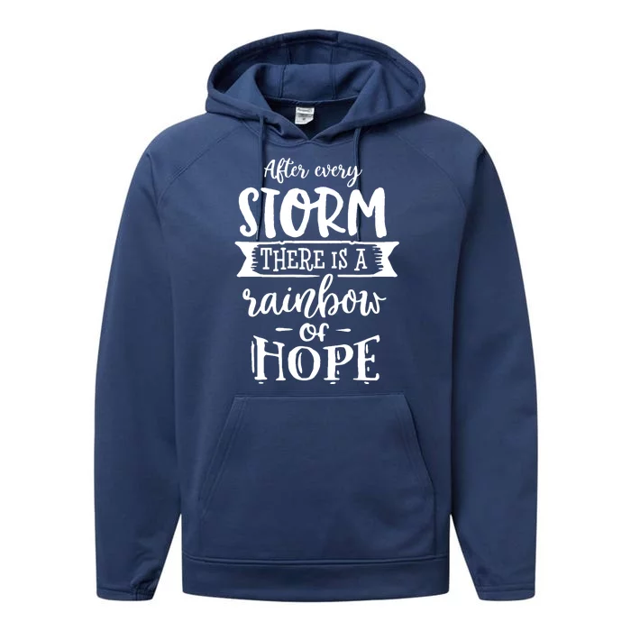 After Every Storm There's Is As Rainbow Of Hope Performance Fleece Hoodie