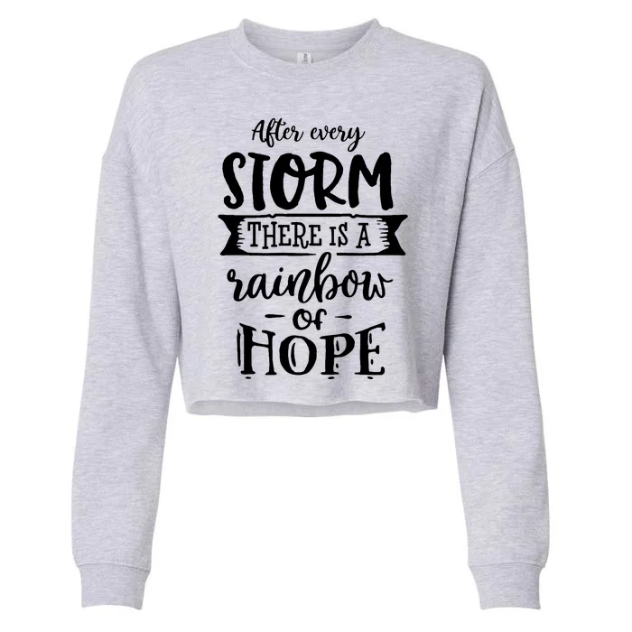 After Every Storm There's Is As Rainbow Of Hope Cropped Pullover Crew