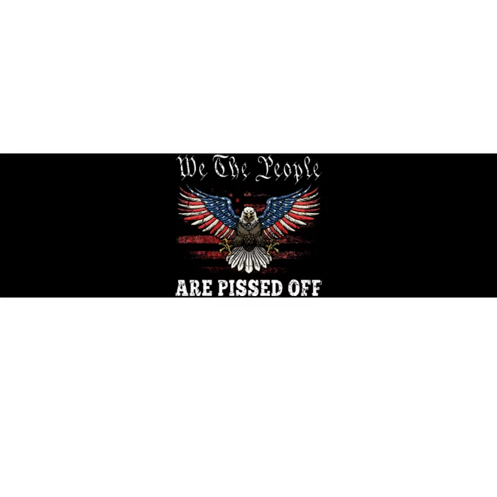 American Eagle We The People Are Pissed Off Us Flag Bumper Sticker