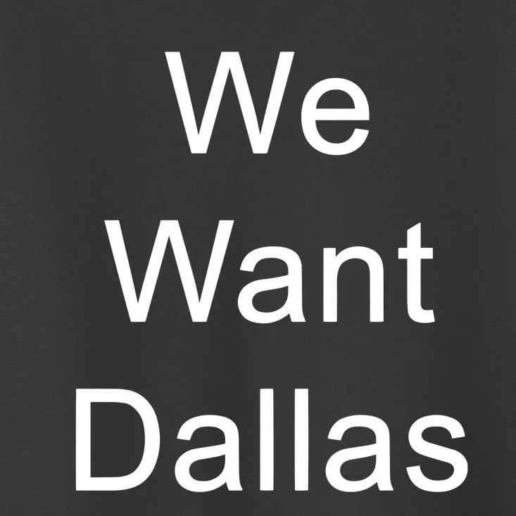 Anthony Edwards We Want Dallas Toddler T-Shirt