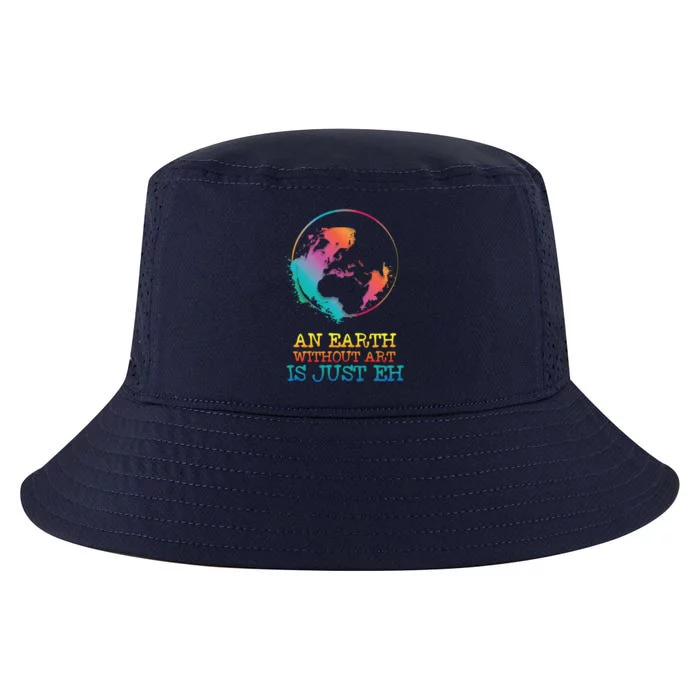 An Earth Without Art Is Just Eh Artist Gift Cool Comfort Performance Bucket Hat