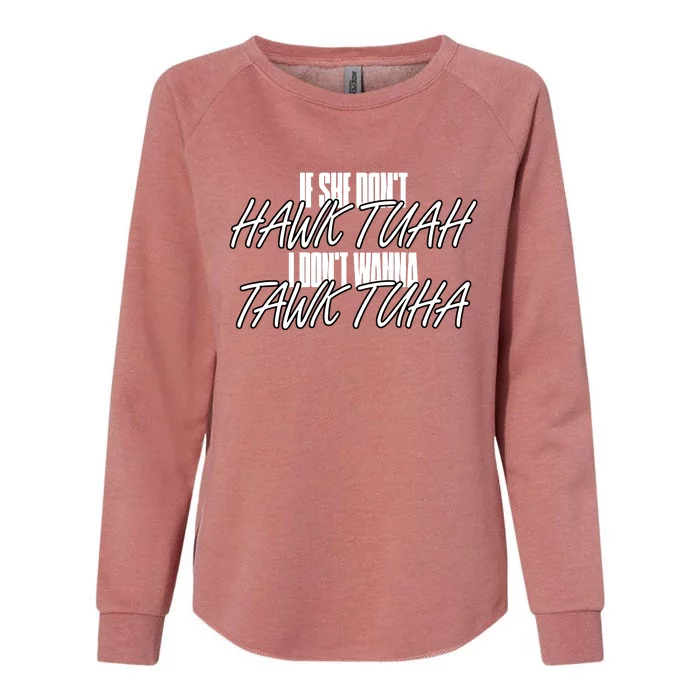 Anthony Edward Wearing If She Doesn’T H.A.W.K T.U.A.H Womens California Wash Sweatshirt