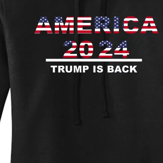 America Flag 2024 |Trump Is Back Women's Pullover Hoodie