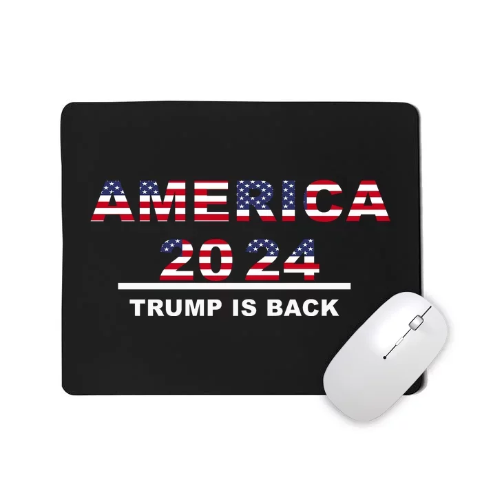 America Flag 2024 |Trump Is Back Mousepad