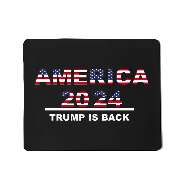 America Flag 2024 |Trump Is Back Mousepad