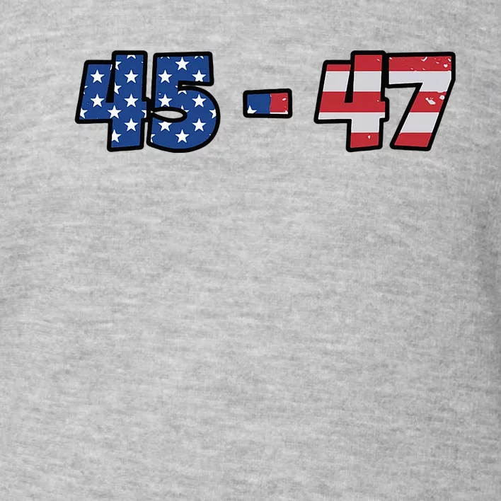 American Flag 45 & 47 Trump 2024 Republican Supporter Toddler Sweatshirt