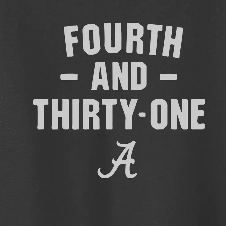 Alabama Football 4th And 31 Toddler T-Shirt