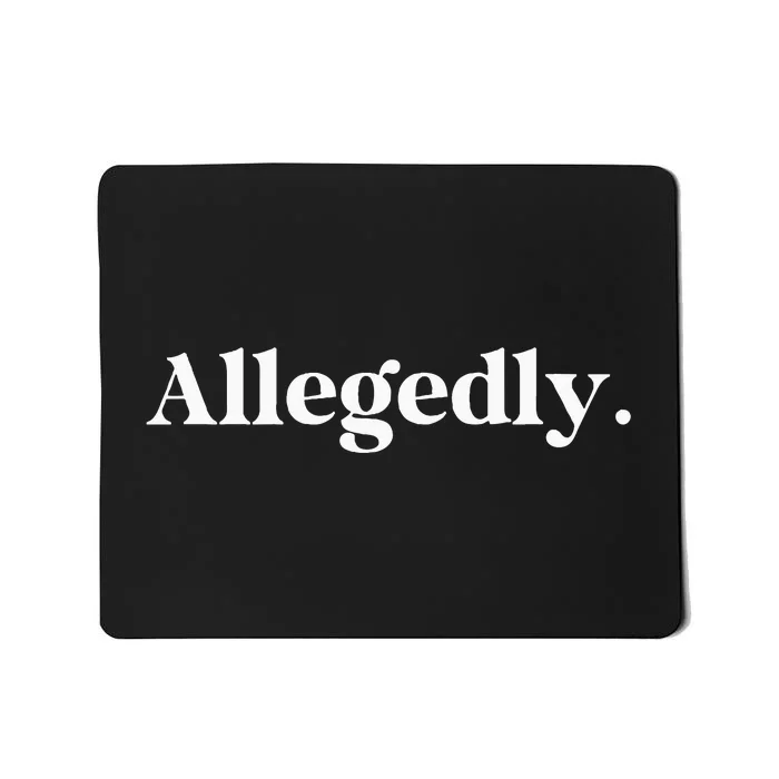 Allegedly Funny Attorney Funny Lawyer Mousepad