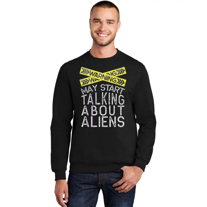 Alien Funny Alien Gift Alien Lover Tee Alien Humor Tall Sweatshirt