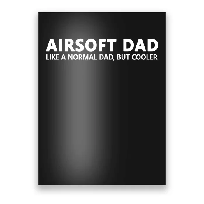 Airsoft Father Airsoft Dad Cool Gift Poster