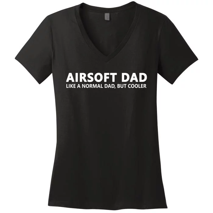 Airsoft Father Airsoft Dad Cool Gift Women's V-Neck T-Shirt