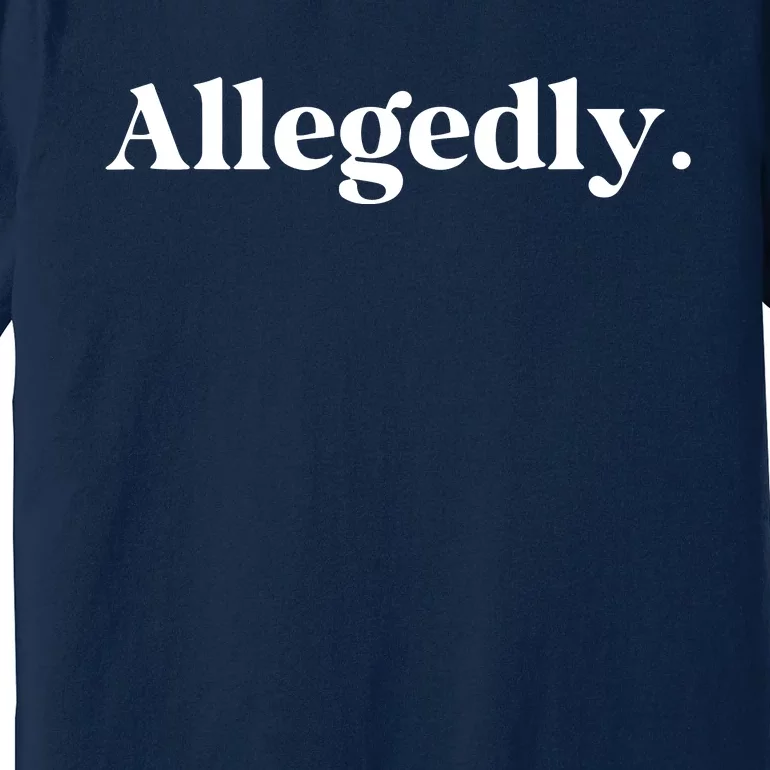 Allegedly Funny Attorney Funny Lawyer Premium T-Shirt