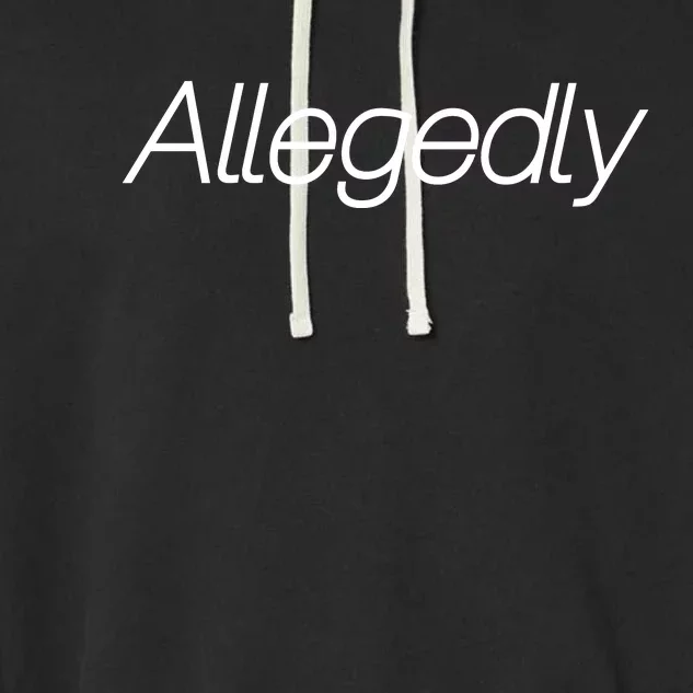 Allegedly Funny Attorney Funny Lawyer Garment-Dyed Fleece Hoodie