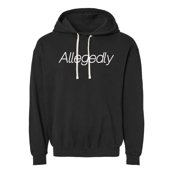 Allegedly Funny Attorney Funny Lawyer Garment-Dyed Fleece Hoodie