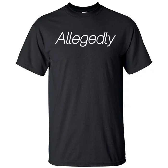 Allegedly Funny Attorney Funny Lawyer Tall T-Shirt