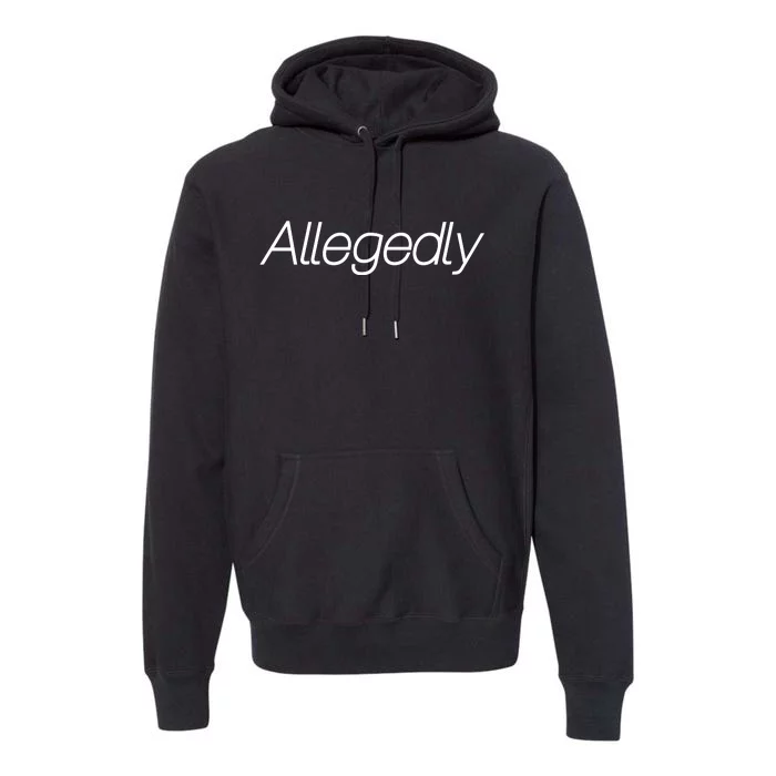 Allegedly Funny Attorney Funny Lawyer Premium Hoodie