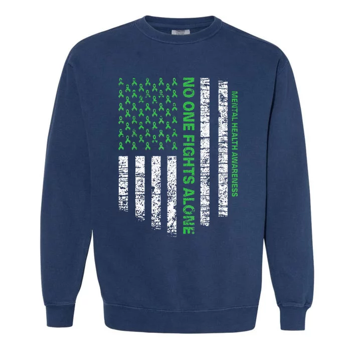 American Flag Alone Mental Health Awareness No One Fights Garment-Dyed Sweatshirt