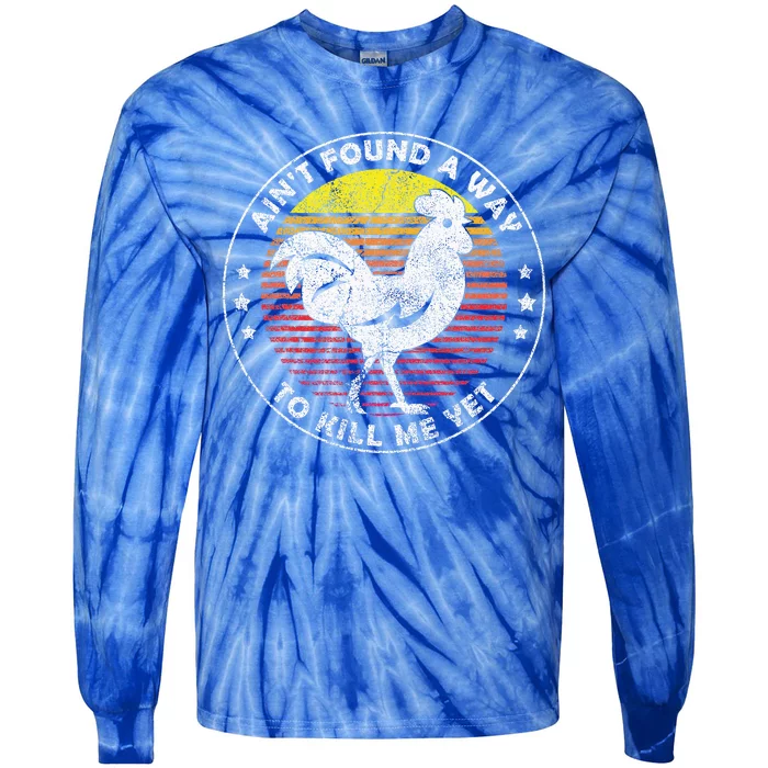 AinT Found A Way To Kill Me Yet Tie-Dye Long Sleeve Shirt