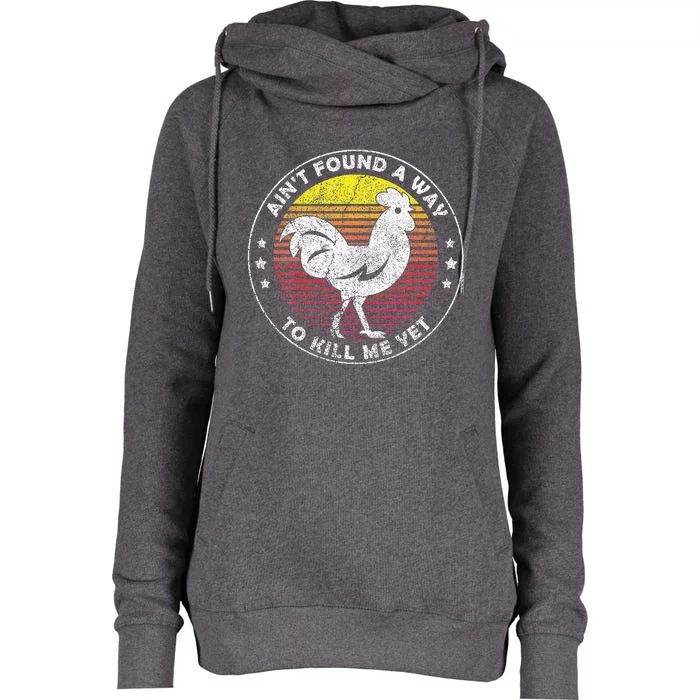 AinT Found A Way To Kill Me Yet Womens Funnel Neck Pullover Hood