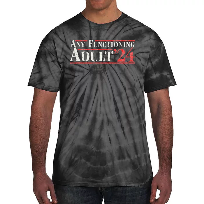 Any Functioning Adult 2024 Funny Retro Election Logo Tie-Dye T-Shirt