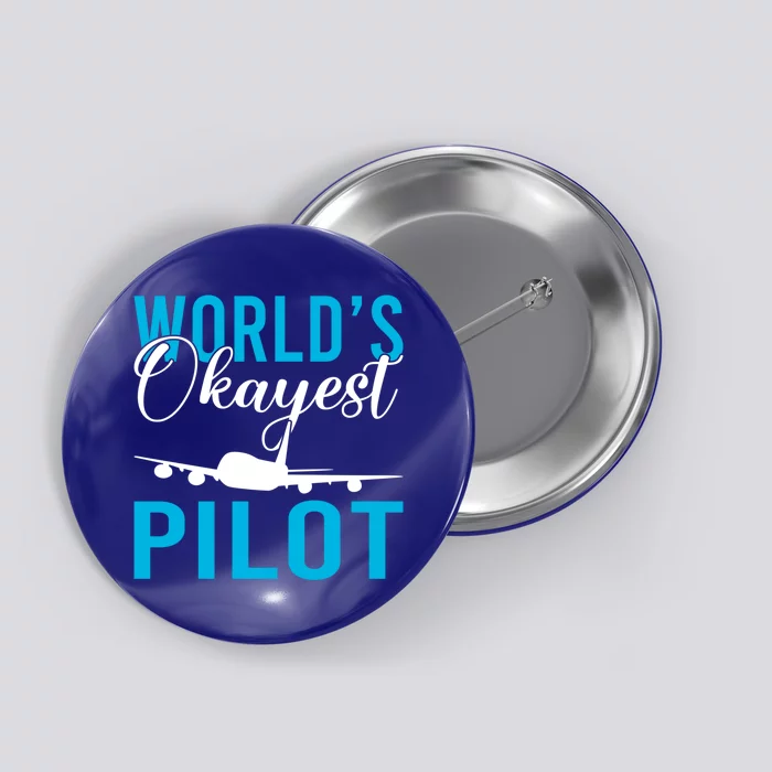 Airplane Flying Aircraft Worlds Okayest Pilot Cute Gift Button