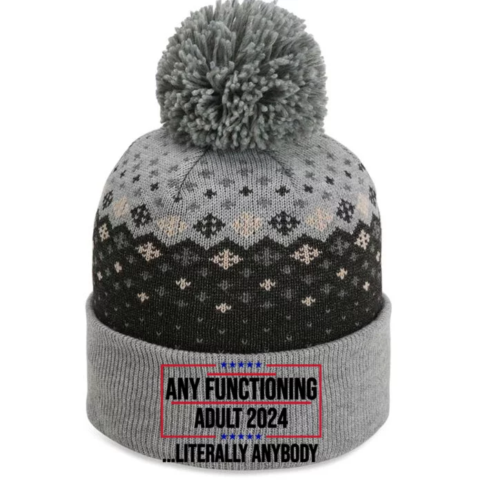 Any Functioning Adult 2024 Literally Anybody Funny Election The Baniff Cuffed Pom Beanie