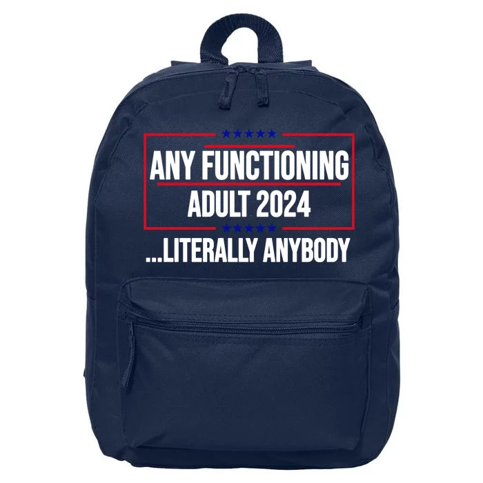 Any Functioning Adult 2024 Literally Anybody Funny Election 16 in Basic Backpack