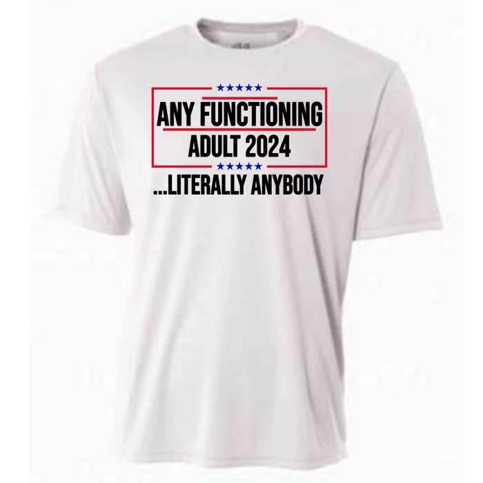 Any Functioning Adult 2024 Literally Anybody Funny Election Cooling Performance Crew T-Shirt