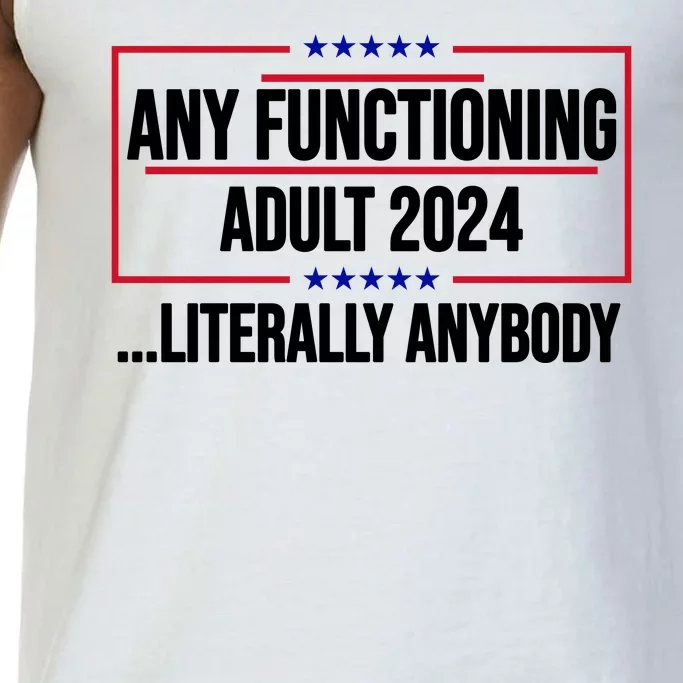 Any Functioning Adult 2024 Literally Anybody Funny Election Comfort Colors® Tank Top