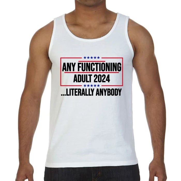 Any Functioning Adult 2024 Literally Anybody Funny Election Comfort Colors® Tank Top