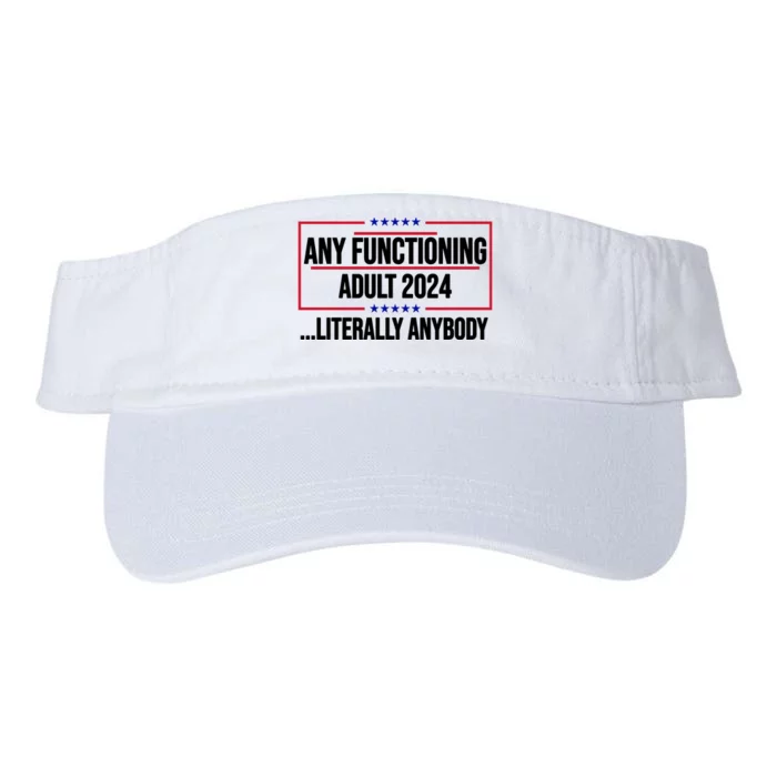 Any Functioning Adult 2024 Literally Anybody Funny Election Valucap Bio-Washed Visor