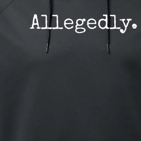 Allegedly Funny Attorney Funny Lawyer Performance Fleece Hoodie