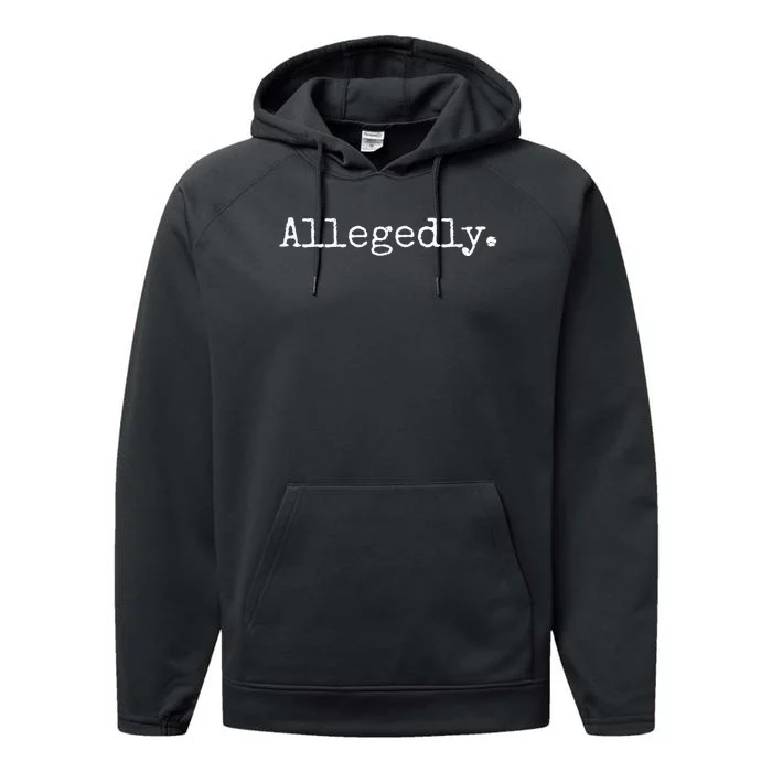 Allegedly Funny Attorney Funny Lawyer Performance Fleece Hoodie