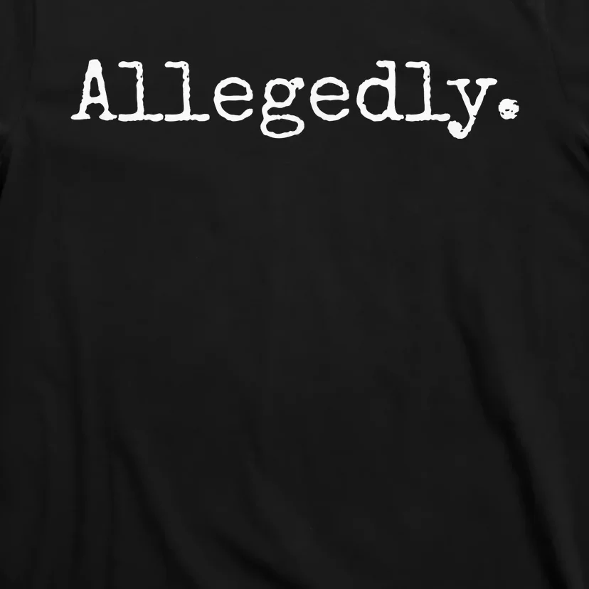 Allegedly Funny Attorney Funny Lawyer T-Shirt