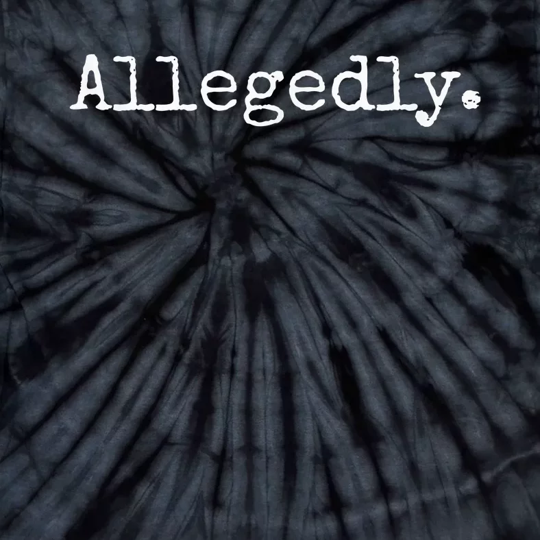 Allegedly Funny Attorney Funny Lawyer Tie-Dye T-Shirt