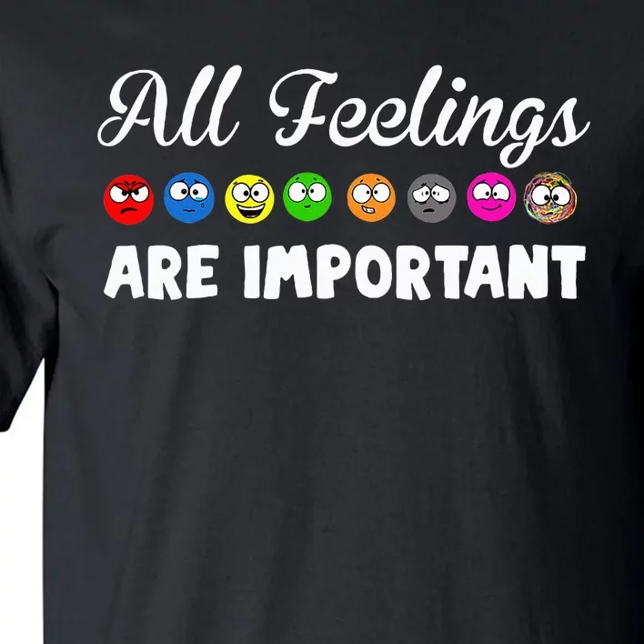 All Feelings Are Important Tall T-Shirt