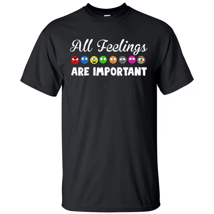 All Feelings Are Important Tall T-Shirt