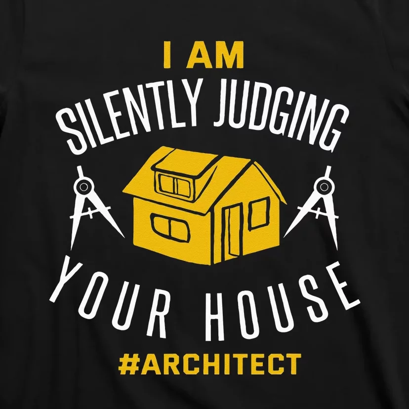 Architect Funny Architecture Quote Joke Architect Gift T-Shirt