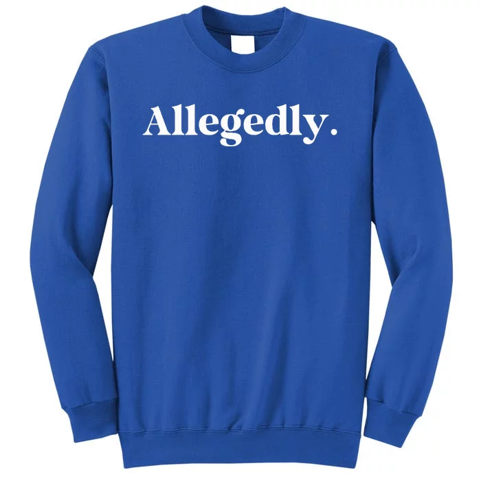 Allegedly Funny Attorney Tall Sweatshirt