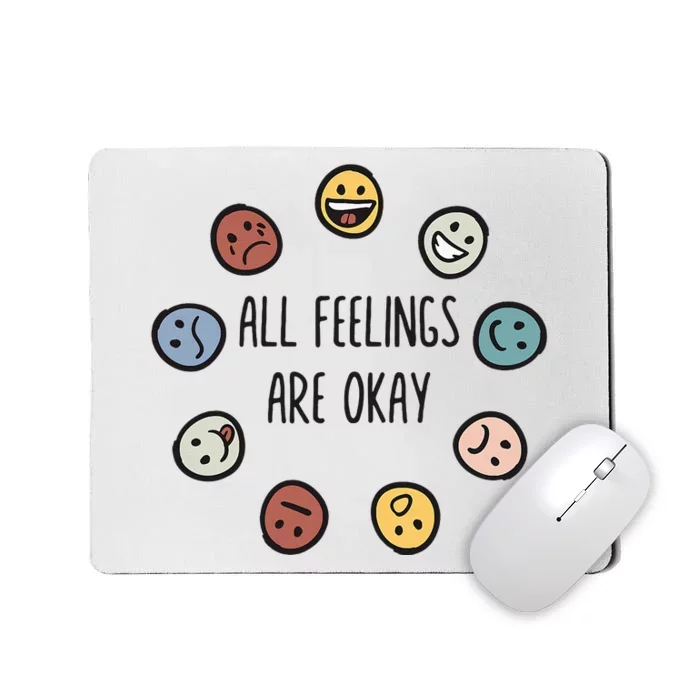 All Feelings Are Okay Tal Health Awareness Month Emotion Mousepad