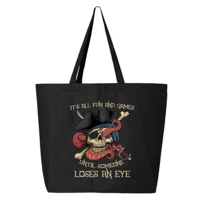 All Fun And Games Until Someone Loses An Eye Funny Pirate 25L Jumbo Tote