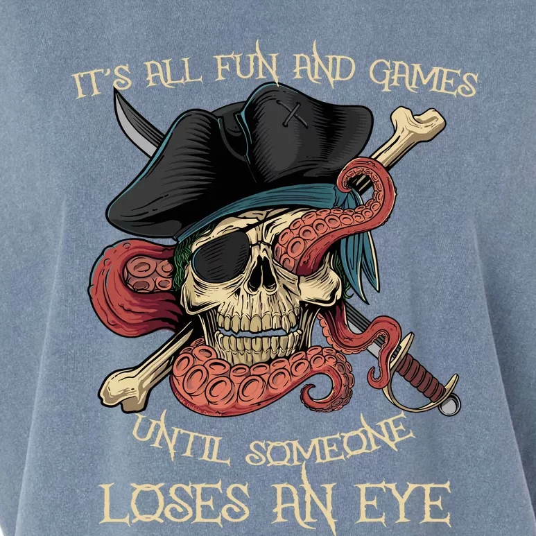 All Fun And Games Until Someone Loses An Eye Funny Pirate Garment-Dyed Women's Muscle Tee