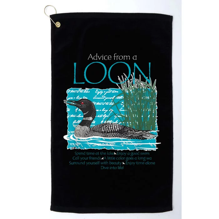 Advice From A Loon Spend Time At The Lake Platinum Collection Golf Towel