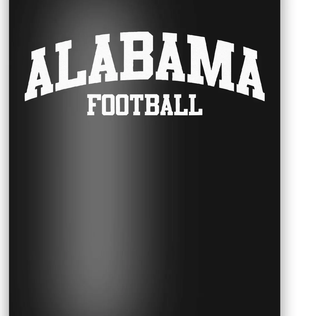 Alabama Football Alabama Home University Poster