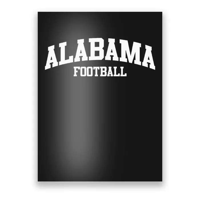 Alabama Football Alabama Home University Poster