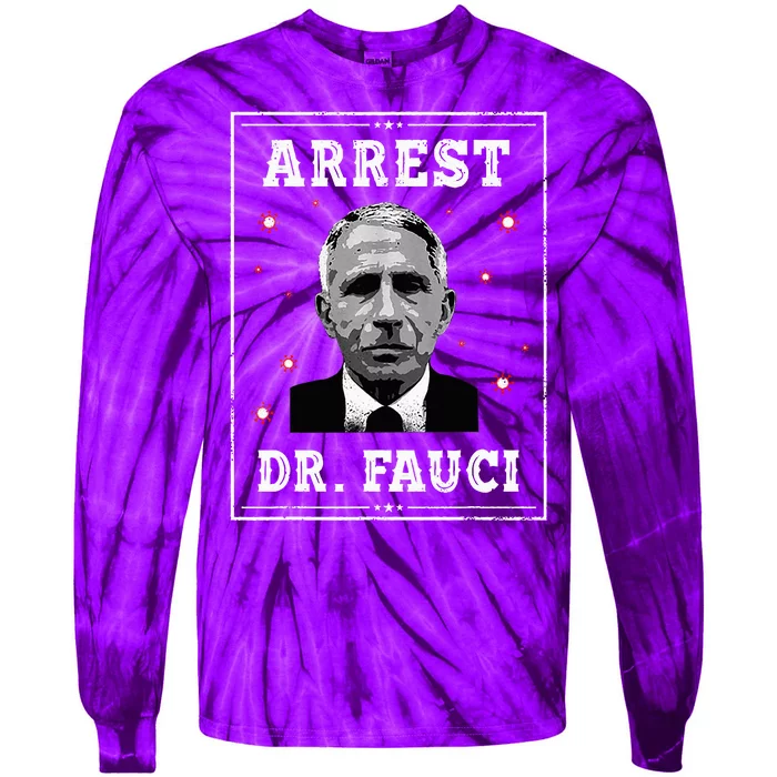 Arrest Fauci Anti Fauci Patriotic Defund Dr Fauci Tie-Dye Long Sleeve Shirt