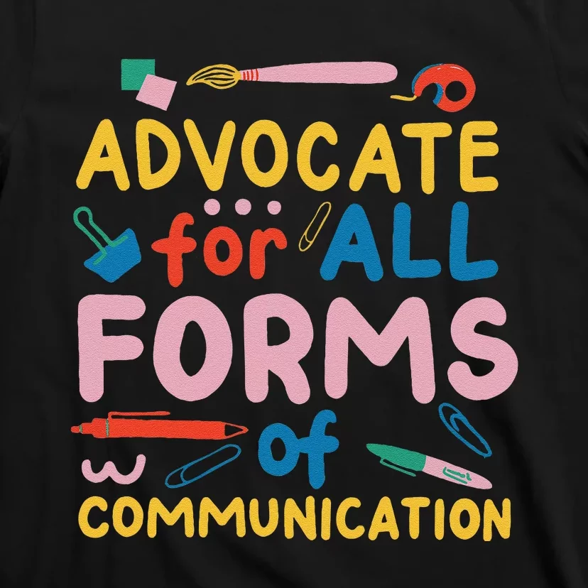 Advocate For All Forms Of Communication T-Shirt